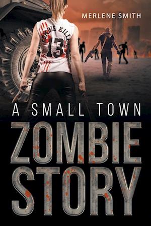 A Small Town Zombie Story