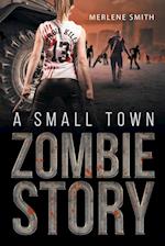 A Small Town Zombie Story