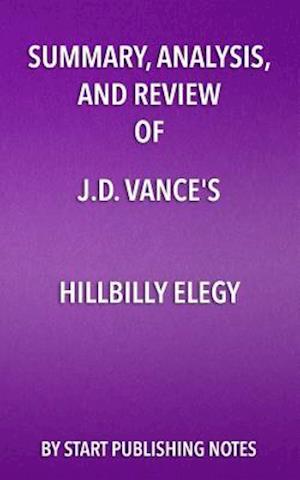 Summary, Analysis, and Review of J.D. Vance's Hillbilly Elegy