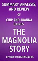 Summary, Analysis, and Review of Chip and Joanna Gaines' The Magnolia Story