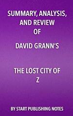 Summary, Analysis, and Review of David Grann's The Lost City of Z