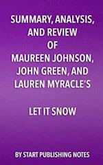 Summary, Analysis, and Review of Maureen Johnson, John Green, and Lauren Myracle's Let It Snow