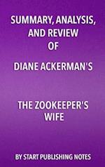 Summary, Analysis, and Review of Diane Ackerman's The Zookeeper's Wife