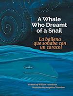 A Whale Who Dreamt of a Snail / La ballena que soñaba con un caracol