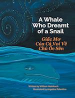 A Whale Who Dreamt of a Snail / Giac Mo Cua CA Voi Ve Chu Oc Sen