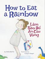 How to Eat a Rainbow / Lam Sao de an Cau Vong