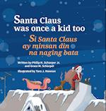 Santa Claus Was Once a Kid Too / Si Santa Claus Ay Minsan Din Na Naging Bata.