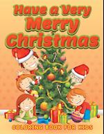 Have a Very Merry Christmas (Christmas coloring book for children 3)