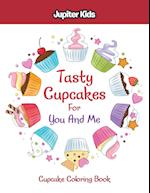 Tasty Cupcakes for You and Me