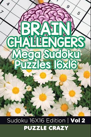 Brain Challengers Mega Sudoku Puzzles 16x16 Vol 2