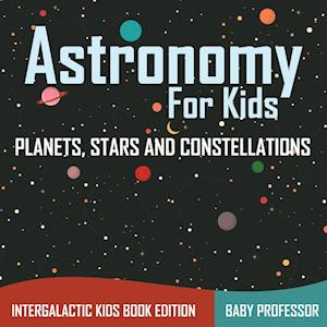 Astronomy For Kids