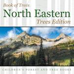 Book of Trees | North Eastern Trees Edition | Children's Forest and Tree Books