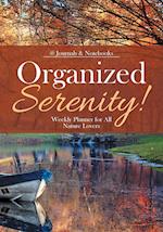 Organized Serenity! Weekly Planner for All Nature Lovers