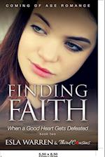 Finding Faith - When a Good Heart Gets Defeated (Book 2) Coming of Age Romance