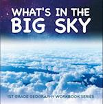What's in The Big Sky : 1st Grade Geography Workbook Series