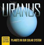 Uranus: Planets in Our Solar System | Children's Astronomy Edition