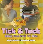 Tick & Tock: Telling Time Book for Kids | Baby & Toddler Time Books Edition