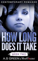 How Long Does It Take - Week Two (Contemporary Romance)