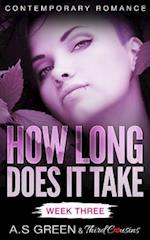 How Long Does It Take - Week Three (Contemporary Romance)