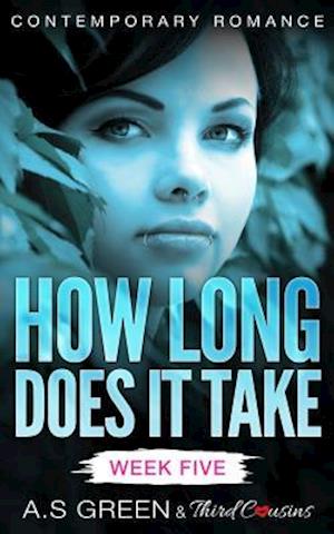 How Long Does It Take - Week Five (Contemporary Romance)