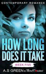How Long Does It Take - Week Five (Contemporary Romance)
