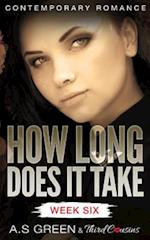 How Long Does It Take - Week Six (Contemporary Romance)