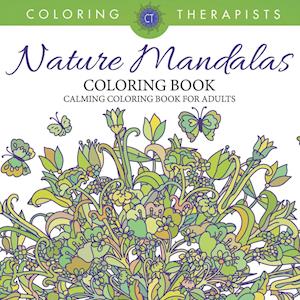 Nature Mandalas Coloring Book - Calming Coloring Book for Adults