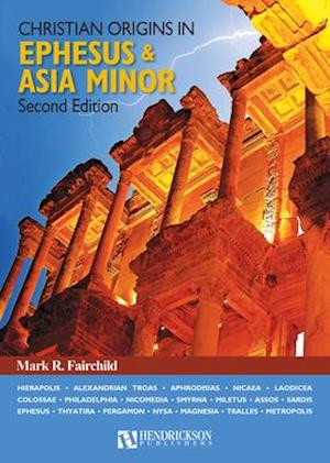 Christian Origins in Ephesus and Asia Minor