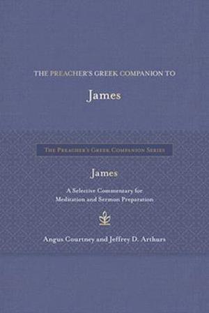 The Preacher's Greek Companion to James