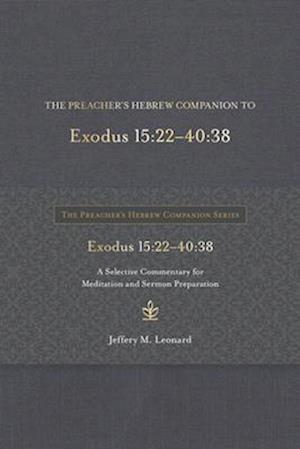 The Preacher's Hebrew Companion to Exodus 15