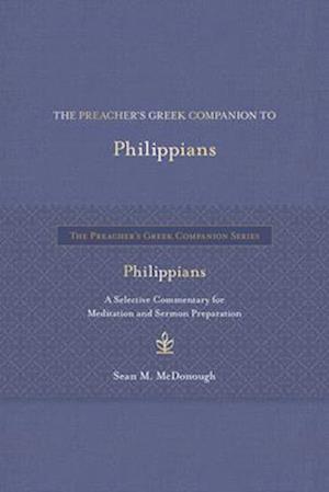 The Preacher's Greek Companion to Philippians