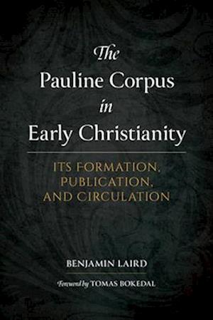 The Pauline Corpus in Early Christianity