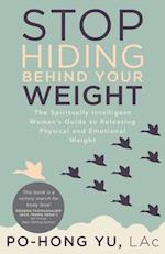 Stop Hiding Behind Your Weight