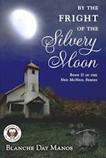By the Fright of the Silvery Moon