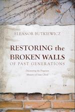 Restoring the Broken Walls of Past Generations