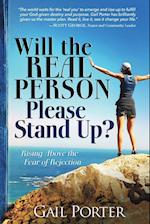 Will the Real Person Please Stand Up? Rising Above the Fear of Rejection