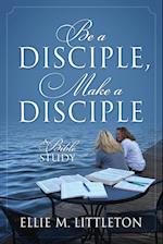 Be a Disciple, Make a Disciple