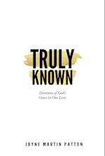 Truly Known: Devotions of God's Grace in Our Life 