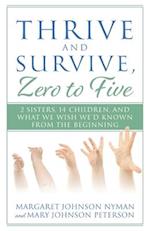 Thrive and Survive, Zero to Five