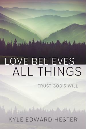 Love Believes All Things