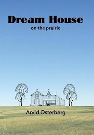 Dream House on the prairie