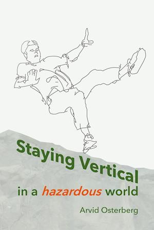 Staying Vertical in a hazardous world