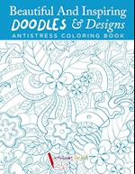 Beautiful And Inspiring Doodles & Designs - Antistress Coloring Book