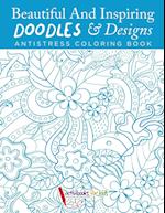 Beautiful and Inspiring Doodles & Designs - Antistress Coloring Book