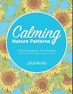 Calming Nature Patterns Coloring Book for Adults - Calming Coloring Nature Patterns Edition