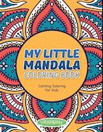 My Little Mandala Coloring Book - Calming Coloring for Kids