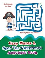 Easy Mazes & Spot The Difference Activities Book - Activity 1 Year Old Edition