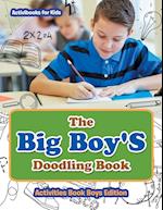 The Big Boy'S Doodling Book - Activities Book Boys Edition