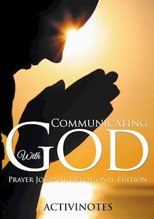 Communicating with God - Prayer Journal Devotional Edition