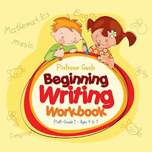 Beginning Writing Workbook Prek-Grade 1 - Ages 4 to 7